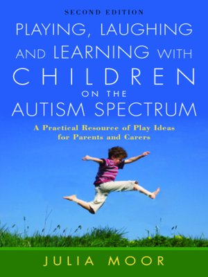 cover image of Playing, Laughing and Learning with Children on the Autism Spectrum
